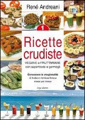Andreani, R: Ricette crudiste. Vegane e fruttariane con supe - René Andreani