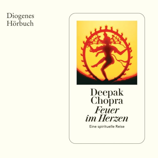 Feuer im Herzen - Deepak Chopra