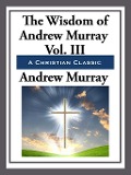Cover-Bild zum Titel 'The Wisdom of Andrew Murray Volume III' von 'Andrew Murray'