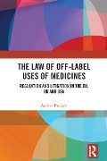Cover-Bild zum Titel 'The Law of Off-label Uses of Medicines' von 'Andrea Parziale'