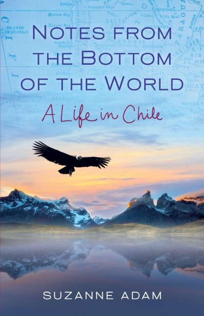 Notes from the Bottom of the World - Suzanne Adam