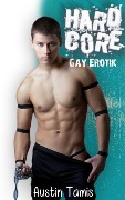 Cover-Bild zum Titel 'Hardcore: Gay Erotik!' von 'Austin Tamis'