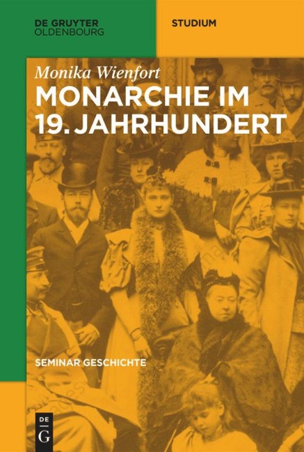 Monarchie im 19. Jahrhundert - Monika Wienfort