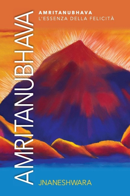 Amritanubhava - L'essenza della Felicità - Jnaneshwara