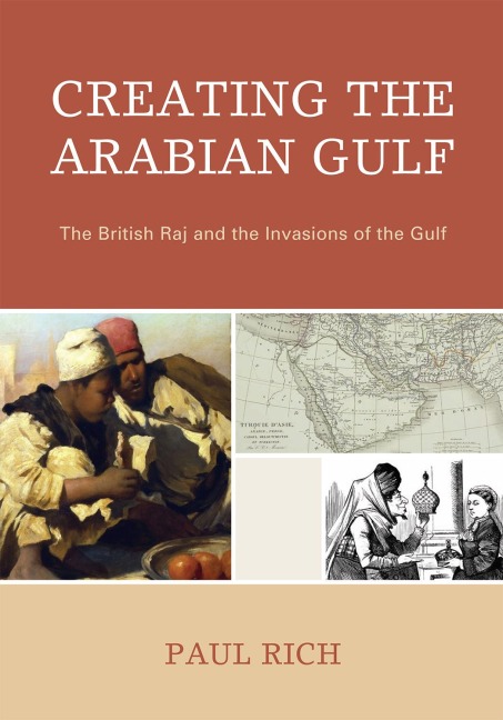 Creating the Arabian Gulf - Paul J. Rich