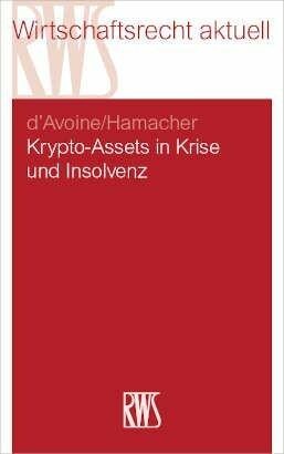 Krypto-Assets in Krise und Insolvenz - Phil Hamacher, Marc d'Avoine