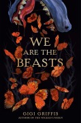 Cover-Bild zum Titel 'We Are the Beasts' von 'Gigi Griffis'