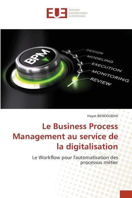 Le Business Process Management au service de la digitalisation - Hayat Bendoukha