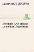 Cover-Bild zum Titel 'Encomium Artis Medicae De Lof Der Geneeskunde' von 'Desiderius Erasmus'