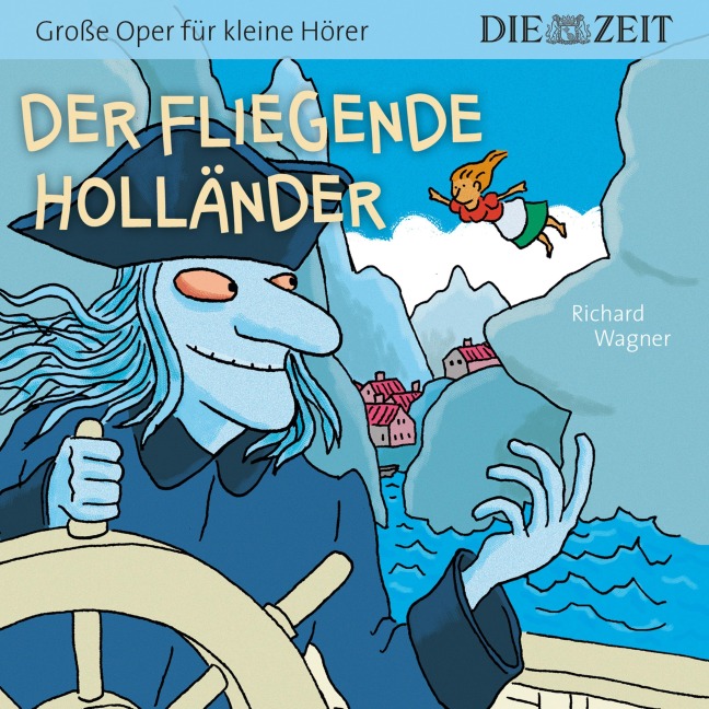 Die ZEIT-Edition "Große Oper für kleine Hörer", Der fliegende Holländer - Richard Wagner