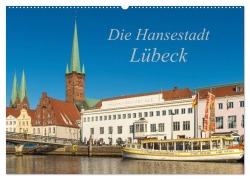 Cover-Bild zum Titel 'Die Hansestadt Lübeck (Wandkalender 2027 DIN A2 quer), CALVENDO Monatskalender' von 'Sidney Smith'