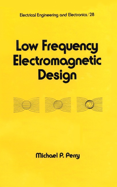 Low Frequency Electromagnetic Design - Michael P. Perry