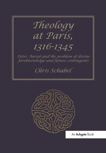 Theology at Paris, 1316-1345 - Chris Schabel