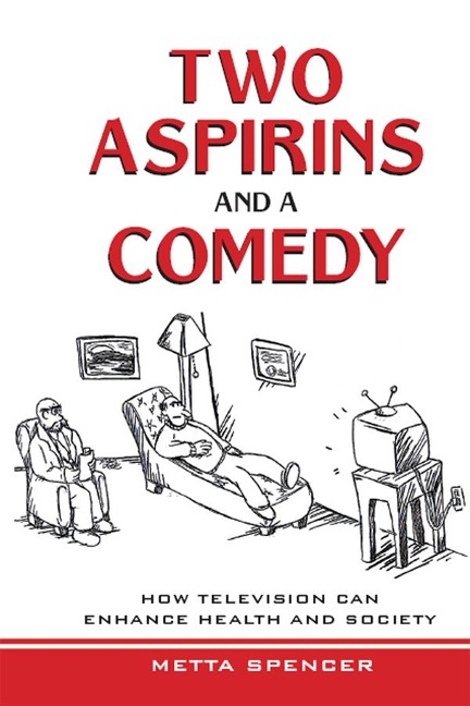 Two Aspirins and a Comedy - Metta Spencer
