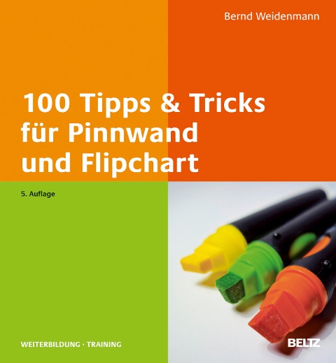 100 Tipps & Tricks für Pinnwand und Flipchart - Bernd Weidenmann