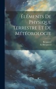 Cover-Bild zum Titel 'Éléments De Physique Terrestre Et De Météorologie' von 'Becquerel, Ed Becquerel'
