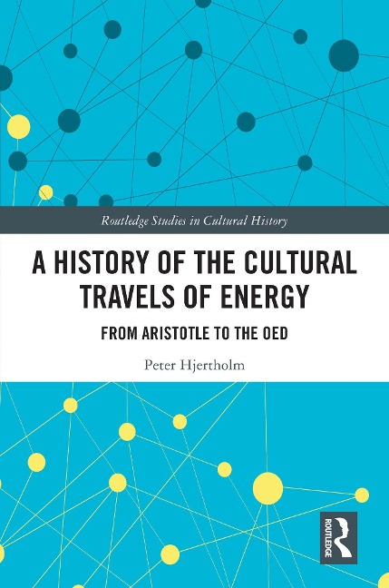 A History of the Cultural Travels of Energy - Peter Hjertholm