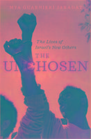 The Unchosen: The Lives of Israel's New Others - Mya Guarnieri Jaradat