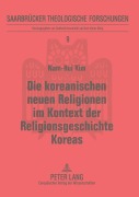 Cover-Bild zum Titel 'Die koreanischen neuen Religionen im Kontext der Religionsgeschichte Koreas' von ''