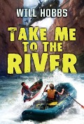 Take Me to the River - Will Hobbs