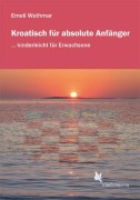 Cover-Bild zum Titel 'Kroatisch für absolute Anfänger. Lehrbuch' von 'Emeli Wethmar'