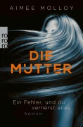 Cover-Bild zum Titel 'Die Mutter' von 'Aimee Molloy'