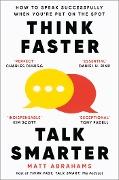 Cover-Bild zum Titel 'Think Faster, Talk Smarter' von 'Matt Abrahams'