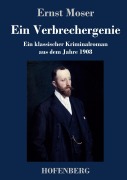 Cover-Bild zum Titel 'Ein Verbrechergenie' von 'Ernst Moser'