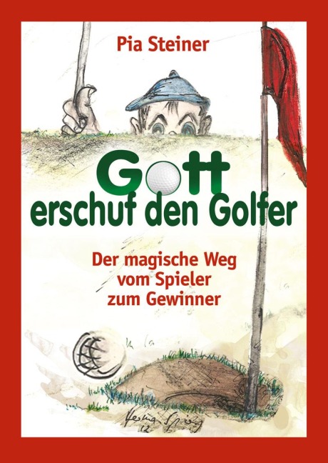Gott erschuf den Golfer - Pia Steiner