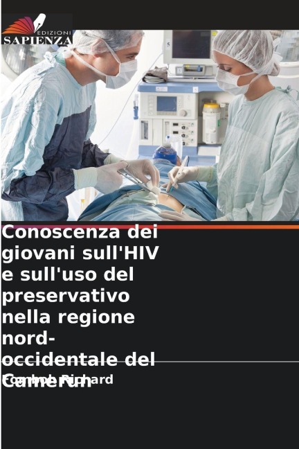 Conoscenza dei giovani sull'HIV e sull'uso del preservativo nella regione nord-occidentale del Camerun - Fomboh Richard