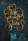Cover-Bild zum Titel 'Of Fire and Stars' von 'Audrey Coulthurst'