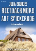 Cover-Bild zum Titel 'Reetdachmord auf Spiekeroog. Ostfrieslandkrimi - Inselkrimi -Nordseekrimi' von 'Julia Brunjes'