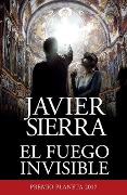 El Fuego Invisible / The Invisible Fire - Javier Sierra