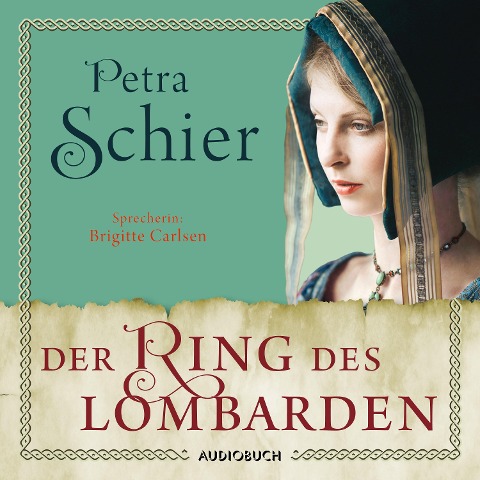 Der Ring des Lombarden (ungekürzt) - Petra Schier
