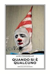Quando si è qualcuno - Luigi Pirandello