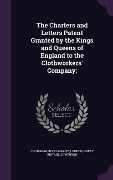 Cover-Bild zum Titel 'The Charters and Letters Patent Granted by the Kings and Queens of England to the Clothworkers' Company;' von 'Great Britain Sovereign'