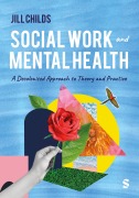 Cover-Bild zum Titel 'Social Work and Mental Health' von 'Jill Childs'