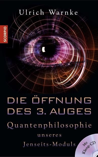 Die Öffnung des 3. Auges - Ulrich Warnke