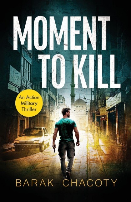 Moment to Kill - Barak Chacoty
