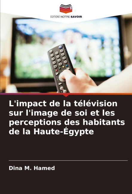 L'impact de la télévision sur l'image de soi et les perceptions des habitants de la Haute-Égypte - Dina M. Hamed