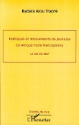 Cover-Bild zum Titel 'Politiques et mouvements de jeunesse en Afrique noire francophone' von 'Badara Alou Traore'