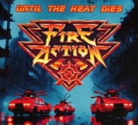 Cover-Bild zum Titel 'Until The Heat Dies' von 'Fire Action'