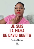 Je suis la Mama de David Guetta - Cécile Manya