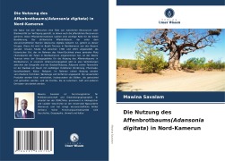 Cover-Bild zum Titel 'Die Nutzung des Affenbrotbaums(Adansonia digitata) in Nord-Kamerun' von 'Mawina Savalam'
