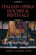 Cover-Bild zum Titel 'Italian Opera Houses and Festivals' von 'Karyl Charna Lynn'