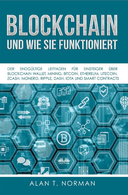 Blockchain - Und Wie Sie Funktioniert - Alan T. Norman