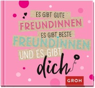 Es gibt gute Freundinnen, es gibt beste Freundinnen und es gibt dich - 