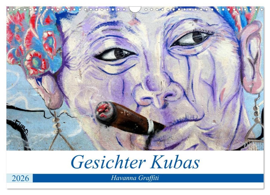 Gesichter Kubas - Havanna Graffiti (Wandkalender 2026 DIN A3 quer), CALVENDO Monatskalender - Henning von Löwis of Menar