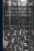 Cover-Bild zum Titel 'Aanteekeningen Gehouden Op Eene Reis Om De Wereld: Met Het Fregat De Maria Reigersberg En De Korvet De Pollux, in De Jaren 1824, 1825, En 1826, Met Pl' von 'P. Troost'