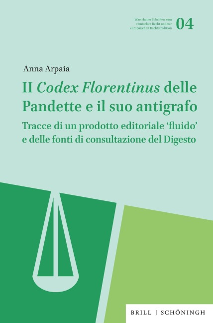 Il Codex Florentinus delle Pandette e il suo antigrafo - Anna Arpaia